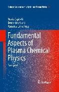 Fundamental Aspects of Plasma Chemical Physics