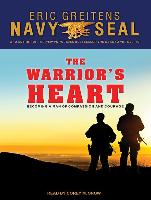 The Warrioras Heart: Becoming a Man of Compassion and Courage