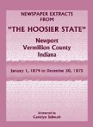 Newspaper Extracts from "The Hoosier State", Newport, Vermillion County, Indiana, January 1, 1874 to December 30, 1875