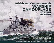 British and Commonwealth Warship Camouflage of WWII, Volume II: Battleships & Aircraft Carriers