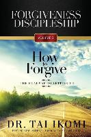 How to Forgive: The Roadmap to Letting Go