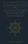 Shiphandling Fundamentals for Littoral Combat Ships and the New Frigates