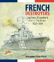 French Destroyers: Torpilleurs D'Escadres and Contre-Torpilleurs, 1922-1956