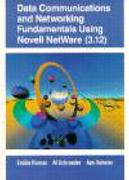 Data Communications and Networking Fundamentals Using Novell Netware (3.12)