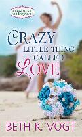 Crazy Little Thing Called Love: A Destination Wedding Novel
