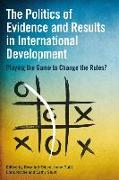 The Politics of Evidence and Results in International Development