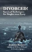 Divorced: Survival Techniques for Singles over Forty
