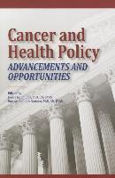 Cancer and Health Policy: Advancements and Opportunities