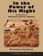 In the Power of His Might Workshop Workbook