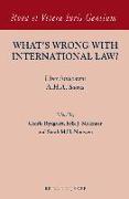 What's Wrong with International Law?: Liber Amicorum A.H.A. Soons