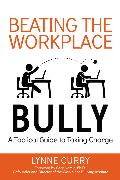 Beating the Workplace Bully