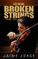 No More Broken Strings: The Early Years