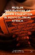 Muslim Institutions of Higher Education in Postcolonial Africa