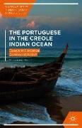 The Portuguese in the Creole Indian Ocean