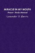Miracle in My Mouth Prayer Study Manual