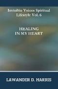 Invisible Voices Spiritual Lifestyle Vol.6 Healing in My Heart