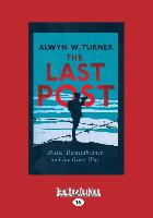 The Last Post: Music, Remembrance and the Great War (Large Print 16pt)