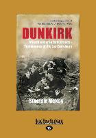 Dunkirk: From Disaster to Deliverance - Testimonies of the Last Survivors (Large Print 16pt)