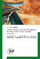 Union minière du Haut-Katanga et l¿ébauche d¿une société urbaine
