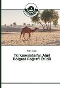 Türkmenistan'¿n Ahal Bölgesi Co¿rafi Etüdü
