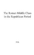 The Roman Middle Class in the Republican Period