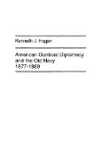 American Gunboat Diplomacy and the Old Navy, 1877-1889