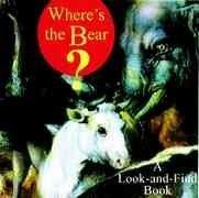 Where's the Bear? - A Look-and-Find Book