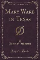 Mary Ware in Texas (Classic Reprint)