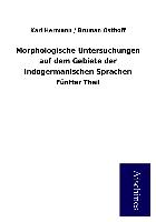 Morphologische Untersuchungen auf dem Gebiete der indogermanischen Sprachen