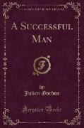 A Successful Man (Classic Reprint)