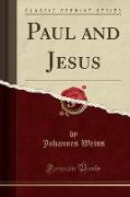 Paul and Jesus (Classic Reprint)