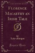 Florence Macarthy an Irish Tale, Vol. 1 of 4 (Classic Reprint)