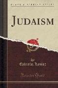 Judaism (Classic Reprint)