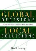 Global Decisions, Local Collisions: Urban Life in the New World Order