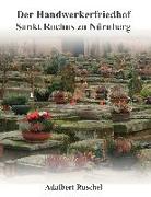Der Handwerkerfriedhof Sankt Rochus zu Nürnberg