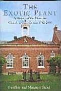 The Exotic Plant: A History of the Moravian Church in Britain, 1742-2000