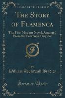 The Story of Flamenca: The First Modern Novel, Arranged from the Provencal Original (Classic Reprint)