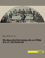 Musikgeschichte Leipzigs bis zur Mitte des 17. Jahrhunderts