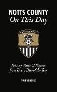 Notts County on This Day: History, Facts & Figures from Every Day of the Year