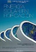 Energía solar en edificación : edificación adaptada a la modificación del documento básico de ahorro de energía (DB-HE) de 2013