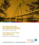 Die Fakultät für Bauingenieurwesen / The Faculty of Civil Engineering