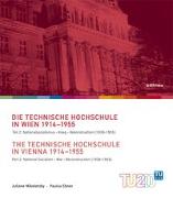 Geschichte der Technischen Hochschule Wien 1914-1955 Band 2 - The Technische Hochschule in Vienna 1914 - 1955