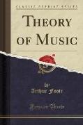 Theory of Music (Classic Reprint)