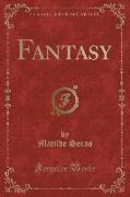 Fantasy (Classic Reprint)