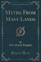 Myths From Many Lands (Classic Reprint)