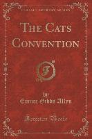 The Cats Convention (Classic Reprint)
