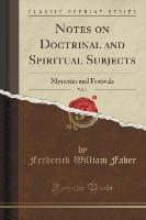 Notes on Doctrinal and Spiritual Subjects, Vol. 1