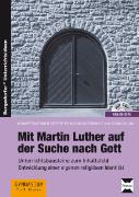 Mit Martin Luther auf der Suche nach Gott