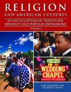 Religion and American Cultures [3 Volumes]: An Encyclopedia of Traditions, Diversity, and Popular Expressions