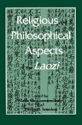 Religious and Philosophical Aspects of the Laozi